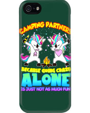 Load image into Gallery viewer, Camping Partners Because Going Crazy Alone Is Just Not As Much Fun Phone case
