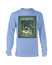 Load image into Gallery viewer, Lose Your Mind Find Your Soul Gift For Bartender Unisex Long Sleeve
