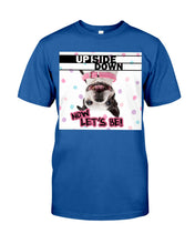 Load image into Gallery viewer, Boston Upside Down Now Let's Be Gift For Dog Lovers Guys Tee
