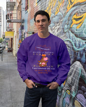 Load image into Gallery viewer, Cow I Need Somebody Who Sees The Crazy And Still Wants Me Sweatshirt
