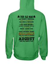 Load image into Gallery viewer, August Old Man Has Fought A Thousand Battles For Birthday Gift Hoodie
