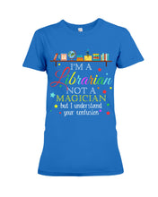 Load image into Gallery viewer, I Am A Librarian Not A Magician Custom Design Gifts Ladies Tee
