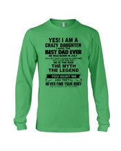 Load image into Gallery viewer, A Crazy Daughter Have The Best  July   Dad Ever For Birthday Gift Unisex Long Sleeve
