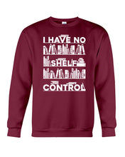 Load image into Gallery viewer, I Have No Shelf Control Meaningful Gift For Women Sweatshirt
