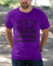Load image into Gallery viewer, I Need The Hunting Season Back Special Custom Design Guys Tee
