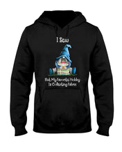 Load image into Gallery viewer, I Sew But My Favorite Hobby Is Collecting Fabric Custom Design Hoodie
