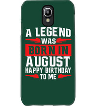 Load image into Gallery viewer, A Legend Was Born In August Happy Birthday To Me Birthday Gift Phone case
