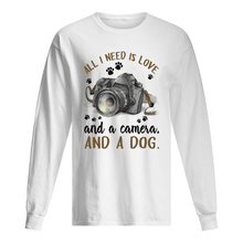 Load image into Gallery viewer, All I Need IS Love And A Camera And A Dog Gift For Dog Lovers Unisex Long Sleeve
