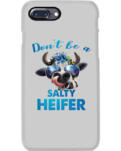 Load image into Gallery viewer, Don't Be A Salty Heifer Gift For Women Phone case
