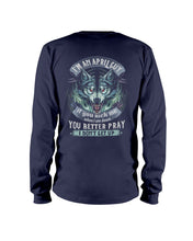 Load image into Gallery viewer, April Guy You Better Pray Angry Wolf Birthday Gift Unisex Long Sleeve
