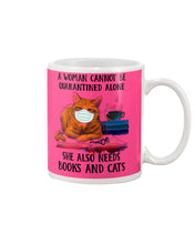 Load image into Gallery viewer, Cute Phone Case Gift For Books And Cats Lovers A Woman Cannot Be Quarantined Alone Mug
