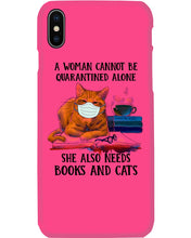 Load image into Gallery viewer, Cute Phone Case Gift For Books And Cats Lovers A Woman Cannot Be Quarantined Alone Phone case
