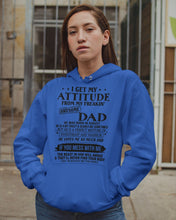 Load image into Gallery viewer, I Ge My Attitude From My August Dad Birthday Meaningful Gift Hoodie
