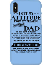 Load image into Gallery viewer, I Ge My Attitude From My August Dad Birthday Meaningful Gift Phone case
