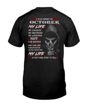 Load image into Gallery viewer, I Was Born In October My Life My Choices My Mistakes My Lessons Guys Tee
