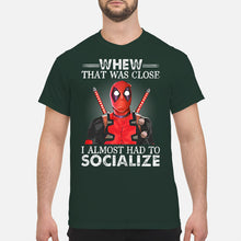 Load image into Gallery viewer, Deadpool I Almost Had To Socialize Gift For Fans Guys Tee
