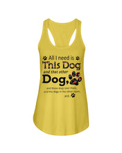 Load image into Gallery viewer, All I Need Is This Dog And That Other Dog Custom Gift For Dog Lovers Ladies Flowy Tank
