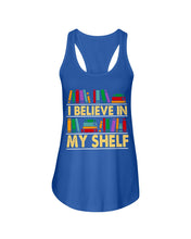 Load image into Gallery viewer, I Believe In My Shelf Trending For Book Lovers Ladies Flowy Tank
