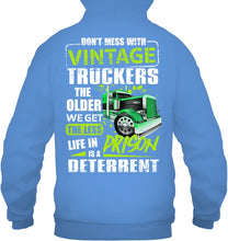 Load image into Gallery viewer, Don't Mess With Vintage Truckers The Older We Get The Less Hoodie
