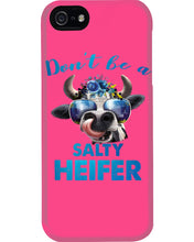 Load image into Gallery viewer, Don't Be A Salty Heifer Gift For Women Phone case
