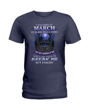 Load image into Gallery viewer, They Are A Reminder Of Time When Life Try To Break Me Gift For March Men Ladies Tee

