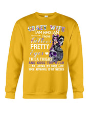 Load image into Gallery viewer, Crazy Wife I Am Who I Am Have Tattoos Pretty Eyes Thick Thighs Sweatshirt
