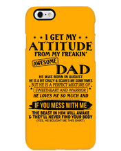Load image into Gallery viewer, I Ge My Attitude From My August Dad Birthday Meaningful Gift Phone case
