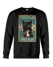 Load image into Gallery viewer, Lovely Phone Case For Cat Lovers Don't Tell Me What To Do Sweatshirt

