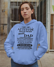 Load image into Gallery viewer, I Ge My Attitude From My August Dad Birthday Meaningful Gift Hoodie
