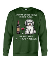 Load image into Gallery viewer, A Woman Cannot Survive On Wine Alone She Also Needs A Havanese Sweatshirt
