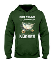 Load image into Gallery viewer, God Found Is The Strongest People And Made Then Nurses Gift For Nurse Hoodie
