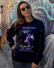 Load image into Gallery viewer, Everything Hurt And You Want Me To Smile Trending Sweatshirt
