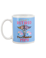 Load image into Gallery viewer, I'm Not Retrired I'm A Professional Mim Custom Gift For Nurse Mug
