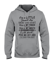 Load image into Gallery viewer, I'm A Little Smart Ass Short And Stout My Finger My Mouth Trending Hoodie
