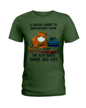 Load image into Gallery viewer, Cute Phone Case Gift For Books And Cats Lovers A Woman Cannot Be Quarantined Alone Ladies Tee
