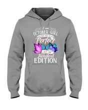 Load image into Gallery viewer, I'm October Girl I May Not Be Perfect But I'm Limited Edition Hoodie
