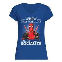 Load image into Gallery viewer, Deadpool I Almost Had To Socialize Gift For Fans Ladies V-Neck
