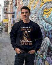 Load image into Gallery viewer, I Took Test And God Is My Father Gift For Family Sweatshirt
