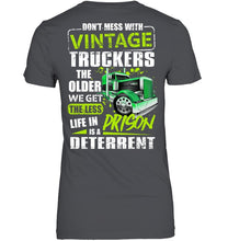 Load image into Gallery viewer, Don't Mess With Vintage Truckers The Older We Get The Less Ladies Tee
