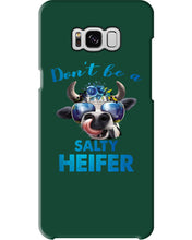 Load image into Gallery viewer, Don't Be A Salty Heifer Gift For Women Phone case
