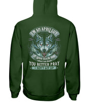 Load image into Gallery viewer, April Guy You Better Pray Angry Wolf Birthday Gift Hoodie
