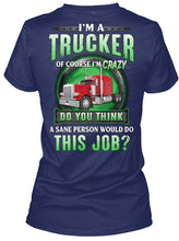 Load image into Gallery viewer, I'm A Trucker Of Course I'm Crazy Special Custom Design Ladies V-Neck
