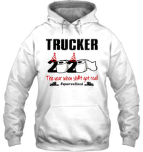 Load image into Gallery viewer, 2020 The Year When Shit Got Real Quarantined Gift For Trucker Hoodie
