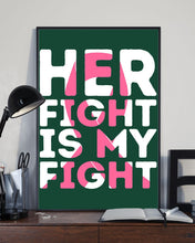 Load image into Gallery viewer, Her Fight Is My Fight Breast Cancer Awareness Meaningful Gift Vertical Poster

