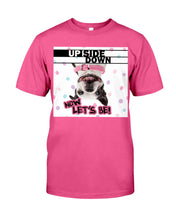 Load image into Gallery viewer, Boston Upside Down Now Let's Be Gift For Dog Lovers Guys Tee
