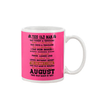 Load image into Gallery viewer, August Old Man Has Fought A Thousand Battles For Birthday Gift Mug
