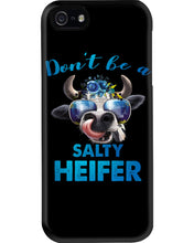 Load image into Gallery viewer, Don't Be A Salty Heifer Gift For Women Phone case
