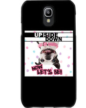 Load image into Gallery viewer, Boston Upside Down Now Let's Be Gift For Dog Lovers Phone case

