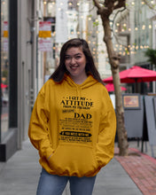 Load image into Gallery viewer, I Ge My Attitude From My August Dad Birthday Meaningful Gift Hoodie
