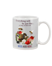 Load image into Gallery viewer, Everything Will Be Just Fine As Long As There Are Bees And Wine Gift For Bee Lovers Mug
